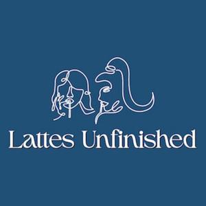 Lattes Unfinished