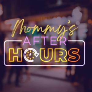 Mommy's After Hours