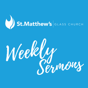 St Matthew's Glass Church Weekly Sermons