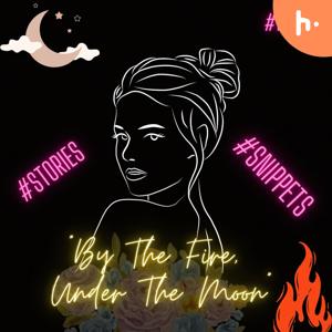 By the Fire, Under the Moon