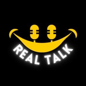 The Real Talk Podcast