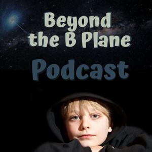 Beyond the B Plane Podcast
