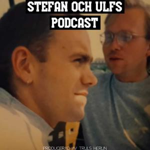 Stefan och Ulfs podcast