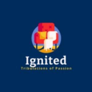 Ignited Tribulations of Passion