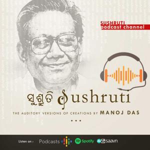 SUSHRUTI-The Auditory Versions of Creations by Manoj Das