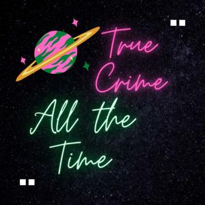 True Crime All The Time