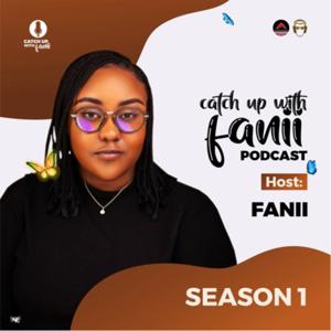 Catch-up With Fanii