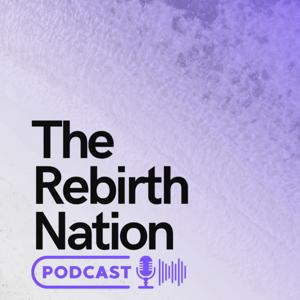 The Rebirth Nation Podcast