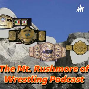 Mt. Rushmore of Wrestling Podcast