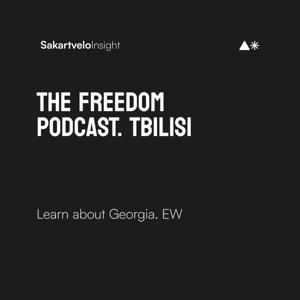 Freedom Podcast Tbilisi by Sakartvelo Insight
