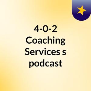 4-0-2 Coaching Services's podcast