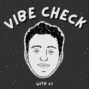 Vibe Check with JJ