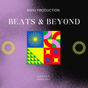 Beats and Beyond by Ashu Production
