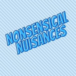 Nonsensical Nuisances
