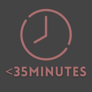 Less Than 35 Minutes