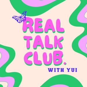 REAL TALK CLUB.