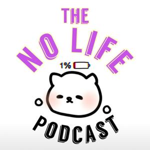 The No Life Podcast