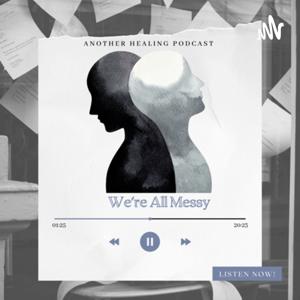 We’re All Messy