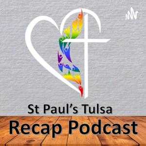 St Paul's Tulsa Worship Recap Podcast