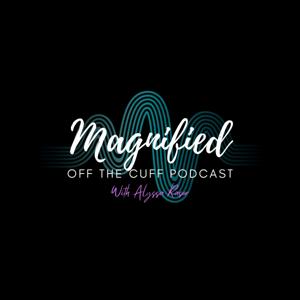 Magnified - Off the Cuff