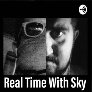 Real Time With Sky
