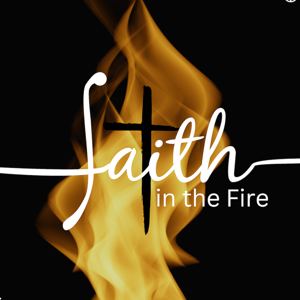 Faith in the Fire