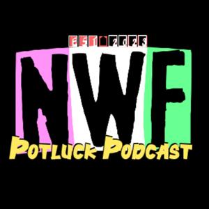 NWF: Potluck Podcast
