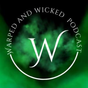 Warped & Wicked Podcast