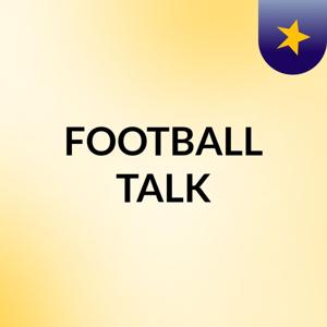 FOOTBALL TALK