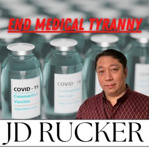 End Medical Tyranny with JD Rucker