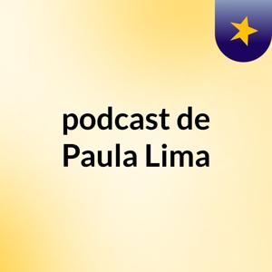 podcast de Paula Lima