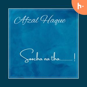 Afzal Haque’s First Podcast