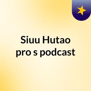 Siuu Hutao pro's podcast