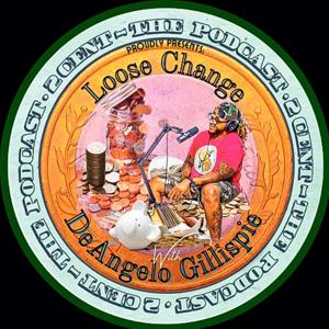 "Loose Change"  with DeAngelo Gillispie