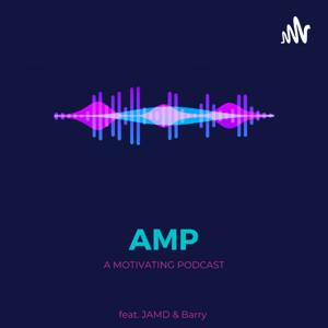 AMP (A Motivating Podcast)