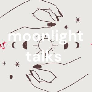 moonlight talks