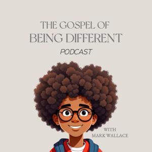 The Gospel Of Being Different