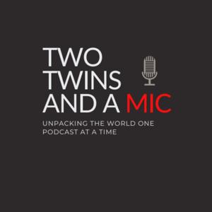Two Twins And A Mic