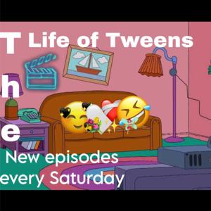 The life of tweens