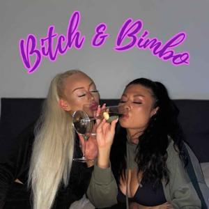 Bitch & Bimbo