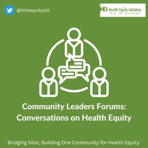 Health Equity Initiative's Community Leaders Forums
