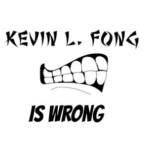 Kevin L. Fong Is Wrong