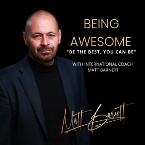 Being Awesome - With Matt Barnett