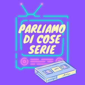 Parliamo di Cose SERIE