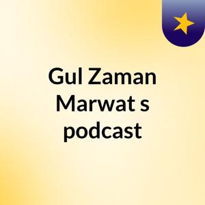 Gul Zaman Marwat's podcast