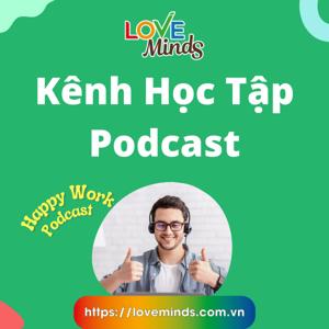 Kênh Học Tập Podcast Love Minds