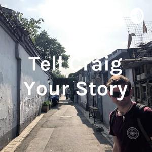 Tell Craig Your Story
