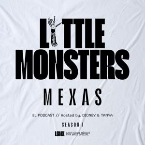 Little Monsters Mexas: El Podcast