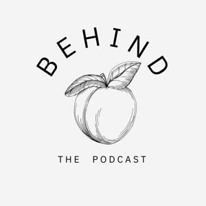 Behind The Podcast