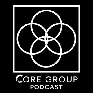 Core Group Podcast